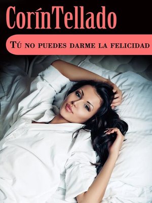 cover image of Tú no puedes darme la felicidad